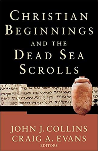Christian Beginnings And The Dead Sea Scrolls PB - John J Collins & Craig A Evans
